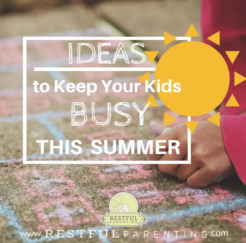Ideas to Keep Your Kids Busy This Summer!